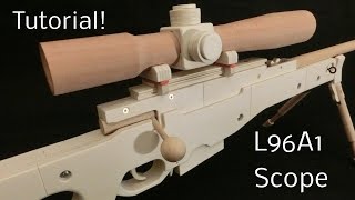 Tutorial L96A1 Scope rubber band gun [upl. by Ettenawtna]