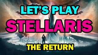 Stellaris The Return  Episode 5  Its War [upl. by Aivital778]