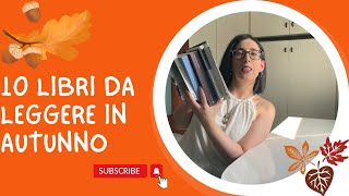 📚🍂10 LIBRI PERFETTI PER L’AUTUNNO  Consigli libri autunnali [upl. by Heigl]