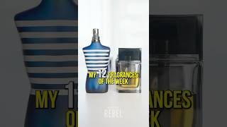 My 12 Fragrances of The Week Top Men’s Fragrances cologne fragrance [upl. by Hadria]