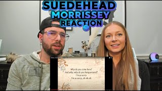 Morrissey  Suedehead  FIRST TIME HEARING  REACTION  BREAKDOWN  Real amp Unedited [upl. by Lachman]