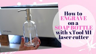 How to Engrave a Glass Soap Bottle with xTool M1 Laser [upl. by Emarej558]