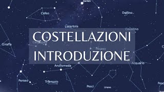 COSTELLAZIONI caratteristiche generali [upl. by Knah]