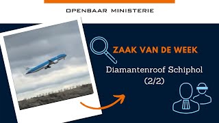 Zaak van de Week Diamantenroof Schiphol 22 [upl. by Eiboh339]