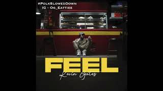 Kevin Gates  Feel SLOWED [upl. by Hegarty]