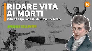 Il VERO FRANKESTEIN STORIA di Giovanni ALDINI Speciale HALLOWEEN VITEinSTORIA [upl. by Aihsakal]