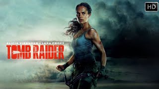 Tomb Raider 2018 Movie  Hollywood Action Movie  Tomb Raider Full Movie Review Fact Update [upl. by Meid]