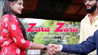 Zara Zara bahekta hai  Cover 2023  HSR  Himanshu  Ft Varsha Sahu  Full Music Video [upl. by Esirtal]