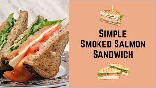 Smoked Salmon Sandwich [upl. by Dlaner]