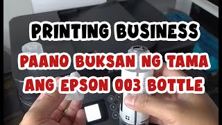 PAANO BUKSAN NG TAMA ANG EPSON 003 BOTTLE [upl. by Efioa537]