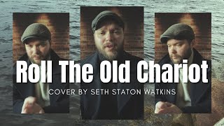 Roll the Old Chariot Cover by Seth Staton Watkins [upl. by Publias]