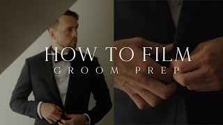 6 Tips On Filming Groom Prep  How To Film Groom Prep  Wedding Videography Tips [upl. by Prisca]