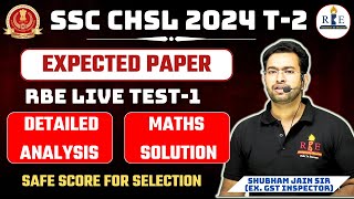 SSC CHSL 2024 Tier2 Expected paper RBE live Test 1 detailed analysis Safe score amp Maths solution [upl. by Akinoj]