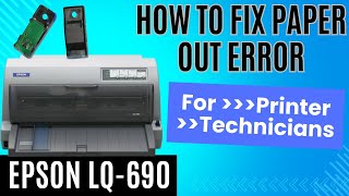 How to Fix Paper Out Error in Epson LQ690 Printer  Printer Technicians Attention [upl. by Aisel]