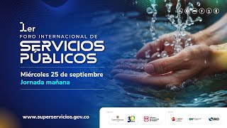 Primer Foro Internacional de Servicios Públicos  Jornada mañana del 25 de septiembre de 2024 [upl. by Lachish166]