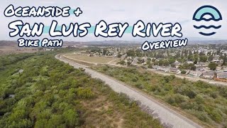 San Luis Rey River Bike Path  5 Minute Overview  Oceanside CA  San Diego County [upl. by Ahcas]