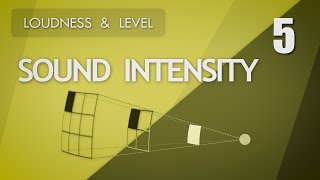 5 Sound Intensity  Loudness and Level [upl. by Riatsala]