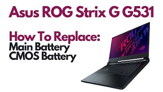 How To Replace Battery amp CMOS Battery  Asus ROG Strix G G531 [upl. by Ennayoj]