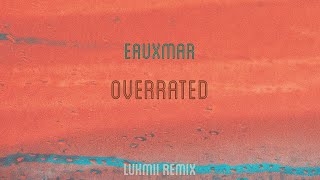 EAUXMAR  Overrated Lukmii remix [upl. by Benildis927]