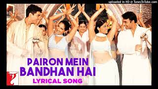 Lyrical  Pairon Mein Bandhan Hai Song with Lyrics  Mohabbatein  Shah Rukh Khan  Anand Bakshi [upl. by Howarth]