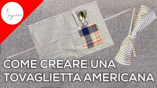 TUTORIAL  Come creare TOVAGLIETTE ALL AMERICANA fai da te [upl. by Skyla473]