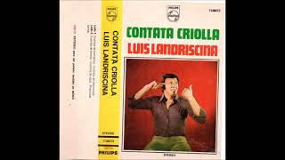 Luis Landriscina  Contata Criolla  1976 [upl. by Alissa]