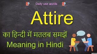 Attire meaning in Hindi  Attire meaning  Attire  How to pronounce Attire [upl. by Maeve]