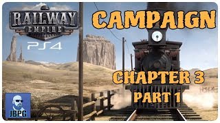 Railway Empire PS4  Campaign Chapter 3 Part 1 [upl. by Analem]