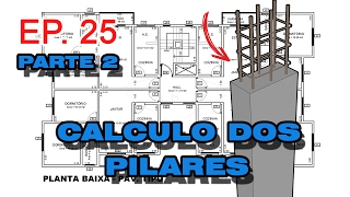 EP 25  CÁLCULO DOS PILARES  PARTE 2  PILAR INTERMEDIÁRIO [upl. by Norrv]