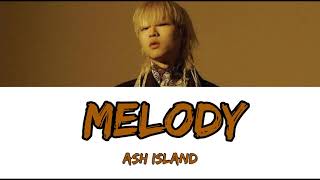 ASH ISLAND  Melody Lyrics HanRomEng [upl. by Ravens]