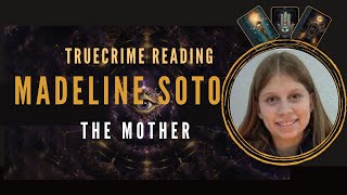 Madeline Soto quotMOTHERquot part 2 psychic reading 🔮 truecrime tarot [upl. by Anelim]