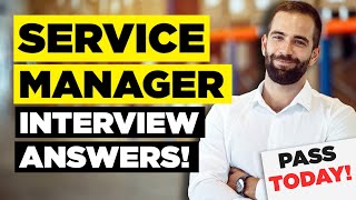 SERVICE MANAGER INTERVIEW QUESTIONS amp ANSWERS How to Pass a SERVICE MANAGER Job Interview [upl. by Jenelle955]