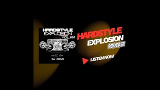 Hardstyle Explosion Podcast Vol 001 mixed by DJ Cena incl DOWNLOAD LINK [upl. by Selena]