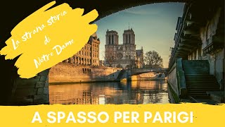 La strana storia di NOTRE DAME  A spasso per Parigi [upl. by Seldan]