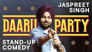 DAARU PARTY  Jaspreet Singh Standup Comedy [upl. by Aynna604]