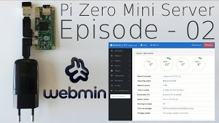 Pi Zero Mini Server Episode 02  Installing Webmin [upl. by Uhn]