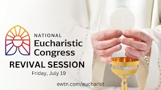 LIVE 2024 National Eucharistic Congress  Revival Session  July 19 2024 [upl. by Aundrea615]