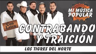 Contrabando y Traición  Los Tigres Del Norte  Con Letra Video Lyric [upl. by Haywood981]