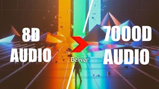 Imagine Dragons  Believer 7000D AUDIO  Not 8D Audio Use HeadPhone  Share [upl. by Merrilee]