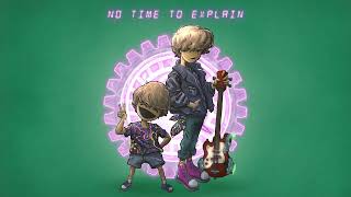 Good Kid  No Time To Explain Official Audio [upl. by Harmonie782]