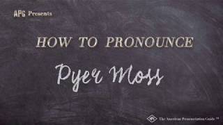 How to Pronounce Pyer Moss [upl. by Asirb]