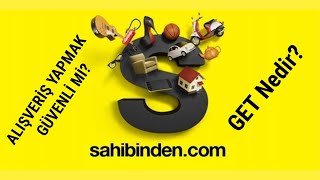 Sahibinden Alışveriş Yapmak Güvenli Mi sahibindencom GET Nedir [upl. by Katerina262]