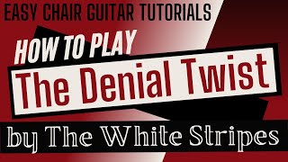 The Denial Twist  The White Stripes  Guitar Tutorial [upl. by Atinuaj]