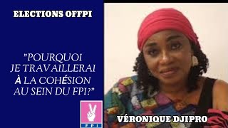 OFFPI VÉRONIQUE DJIPRO quotPOURQUOI JE TRAVAILLERAI À LA COHÉSION AU SEIN DU FPIquot [upl. by Andryc38]