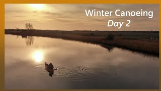 WINTER CANOEING  Norfolk Broads  Day 2 Ranworth nr to Acle Bridge freezing wild camp [upl. by Asp701]