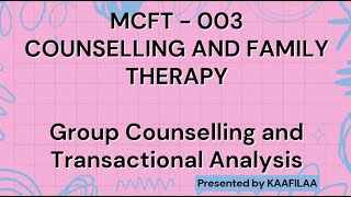 MCFT 003 Group Counselling and transactional Analysis Part 1 IGNOU exam preparation [upl. by Moguel815]