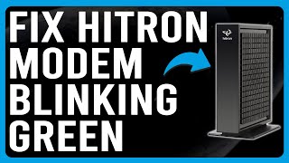 How To Fix Hitron Modem Blinking Green The Common Causes And Solutions To Green Light Blinking [upl. by Annahsirhc]