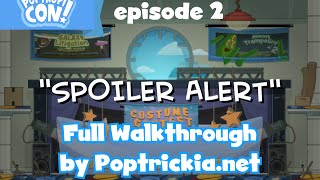 PoptropiCon Ep 2 Spoiler Alert Walkthrough [upl. by Bum394]