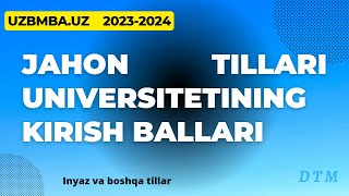 Ozbekiston Jahon tillari universitetining barcha yonalishlari uchun otish ballari  Uzbmbuz [upl. by Kosse]