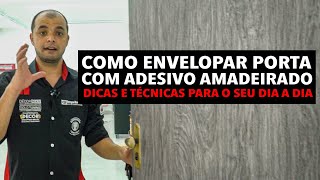 COMO ENVELOPAR PORTA COM ADESIVO AMADEIRADO  Dicas e técnicas para o seu dia a dia [upl. by Vizza]